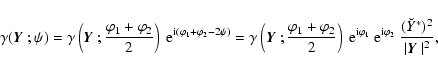 \begin{displaymath}\gamma(\mbox{\boldmath$Y$ };\psi)=\gamma\left(\mbox{\boldmath...
...i_2}~{(\breve{Y}^*)^2\over \vert\mbox{\boldmath$Y$ }\vert^2},
\end{displaymath}