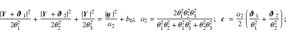 \begin{displaymath}{\vert \mbox{\boldmath$Y$ } + \mbox{\boldmath$\vartheta$ } _1...
...}+{\mbox{\boldmath$\vartheta$ } _2\over
\theta_2^2}\right) ;
\end{displaymath}