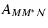 $\displaystyle A_{MM^*{\cal N}}$