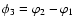 $\phi _3=\varphi _2-\varphi _1$