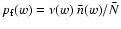 $p_{\rm f}(w)=\nu(w)~\bar n(w)/\bar N$