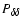 $P_{\delta \delta}$