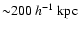 ${\sim} 200~
h^{-1}~{\rm kpc}$