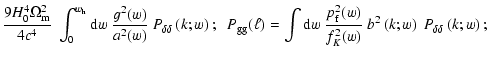 $\displaystyle \frac{9H_0^4\Omega_{\rm m}^2}{4c^4}~
\int_0^{w_{\rm h}}{\rm d}w~\...
...f}^2(w)\over
f_K^2(w)}~b^2\left(k;w\right)~P_{\delta \delta} \left(k;w\right) ;$