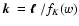 $\mbox{\boldmath$k$ }=\mbox{\boldmath$\ell$ }/f_K(w)$