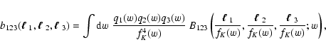 \begin{displaymath}b_{123}(\mbox{\boldmath$\ell$ }_1,\mbox{\boldmath$\ell$ }_2,\...
...er f_K(w)},{\mbox{\boldmath$\ell$ }_3\over
f_K(w)};w\right) ,
\end{displaymath}