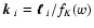 $\mbox{\boldmath$k$ }_i=\mbox{\boldmath$\ell$ }_i/f_K(w)$