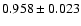 $0.958 \pm 0.023$