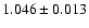 $1.046 \pm 0.013$