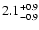 $\rm 2.1_{-0.9}^{+0.9}$