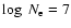 $\log~N_{\rm e} = 7$
