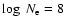 $\log~N_{\rm e} = 8$