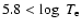 $5.8 < \log~T_{\rm
e}$