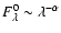 $F_{\lambda}^0 \sim \lambda^{-\alpha}$