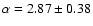 $\alpha = 2.87 \pm 0.38$