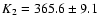 $K_2 = 365.6 \pm 9.1$