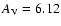 $A_{\rm V} = 6.12$
