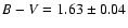 $B - V = 1.63 \pm 0.04$