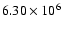 $6.30\times10^6$