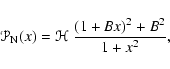 \begin{displaymath}\mathcal{P}_{\rm N}(x) = \mathcal{H} ~ \frac{(1+Bx)^2+B^2}{1+ x^2},
\end{displaymath}