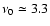 $\nu_0 \simeq 3.3$