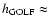 $h_{\rm GOLF} \approx $