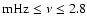 $\rm mHz \le \nu \le 2.8$