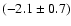 $(-2.1 \pm 0.7)$