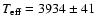 $T_{\rm eff}=3934\pm41$