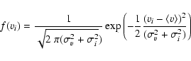 \begin{displaymath}f(v_i) = \frac{1}{\sqrt{2~\pi (\sigma_{v}^2+
\sigma_i^2})}\e...
...{(v_i - \langle v \rangle)^2}{(\sigma_v^2+ \sigma_i^2)}\right)
\end{displaymath}