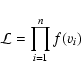 \begin{displaymath}{\cal L} = \prod_{i=1}^{n} f(v_i)
\end{displaymath}