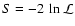 $S = -2~\ln {\cal L}$