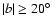 $\vert b\vert \ge 20\hbox{$^\circ$ }$