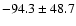 $ -94.3 \pm 48.7 $