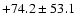 $ +74.2 \pm 53.1 $