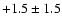 $ +1.5 \pm 1.5 $