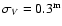 $\sigma_V = 0.3^{\rm m}$