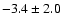 $ -3.4 \pm 2.0 $