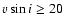 $v\sin i \ge 20$