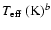 $T_{\rm eff}~({\rm K})^b$