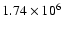 $1.74\times 10^6$