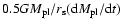 $0.5GM_{\rm pl}/r_{\rm s}({\rm d}M_{\rm pl}/{\rm d}t)$