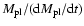 $M_{\rm pl}/({\rm d} M_{\rm pl}/ {\rm d}t)$