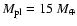 $M_{\rm pl} =15~ M_{\oplus}$