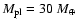 $M_{\rm pl} = 30~ M_{\oplus}$