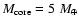 $ M_{\rm core} = 5~M_{\oplus}$