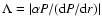 $\Lambda=\vert\alpha P/({\rm d}P/{\rm d} r)\vert$