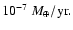 $10^{-7}~ M_{\oplus}/\rm yr.$