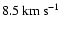 $8.5\hbox{\kern 0.20em km\kern 0.20em s$^{-1}$ }$