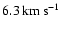 $ 6.3\hbox{\kern 0.20em km\kern 0.20em s$^{-1}$ }$